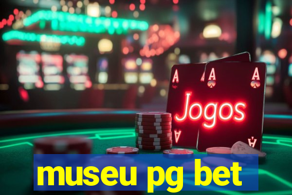 museu pg bet